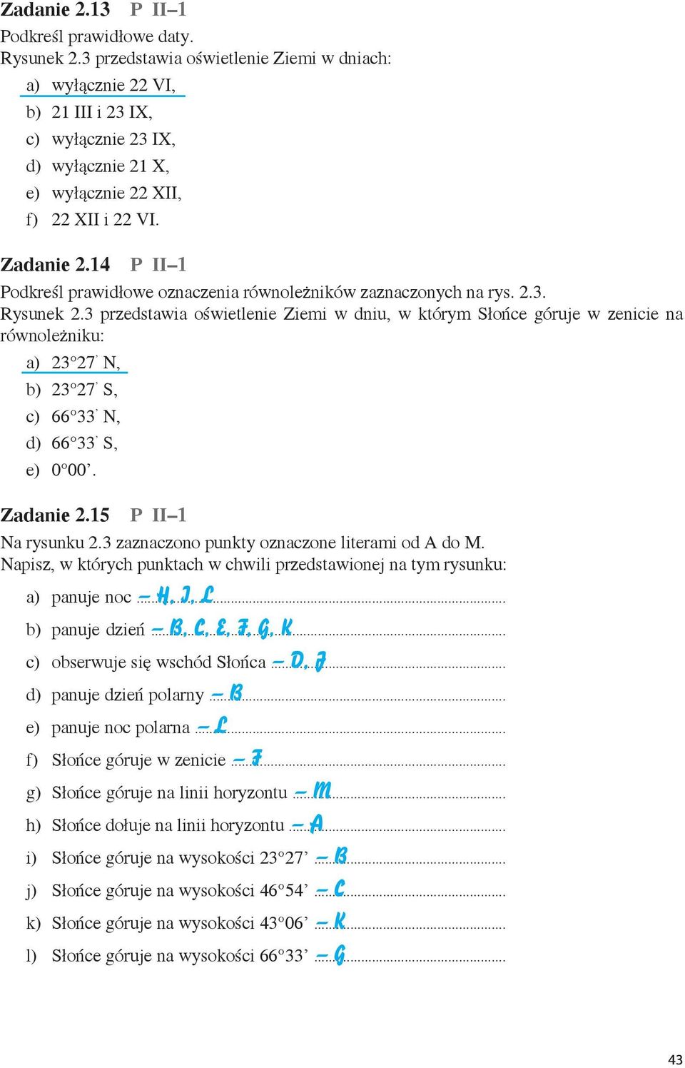 14 P II 1 Podkreśl prawidłowe oznaczenia równoleżników zaznaczonych na rys. 2.3. Rysunek 2.