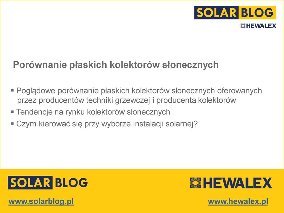 producenta kolektorów Tendencje na rynku kolektorów słonecznych Czym