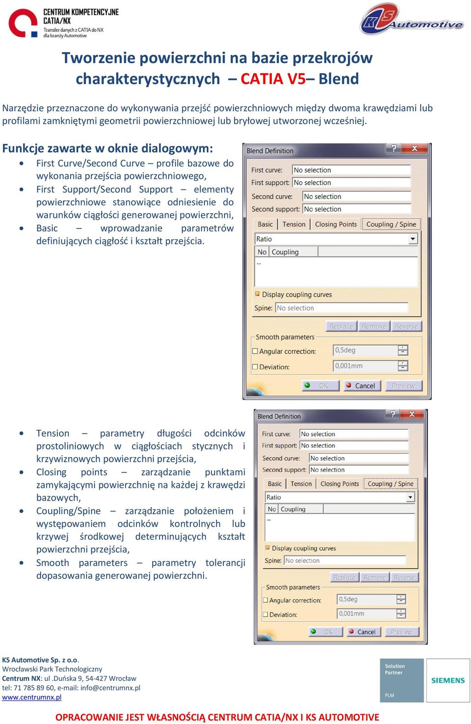 Funkcje zawarte w oknie dialogowym: First Curve/Second Curve profile bazowe do wykonania przejścia powierzchniowego, First Support/Second Support elementy powierzchniowe stanowiące odniesienie do