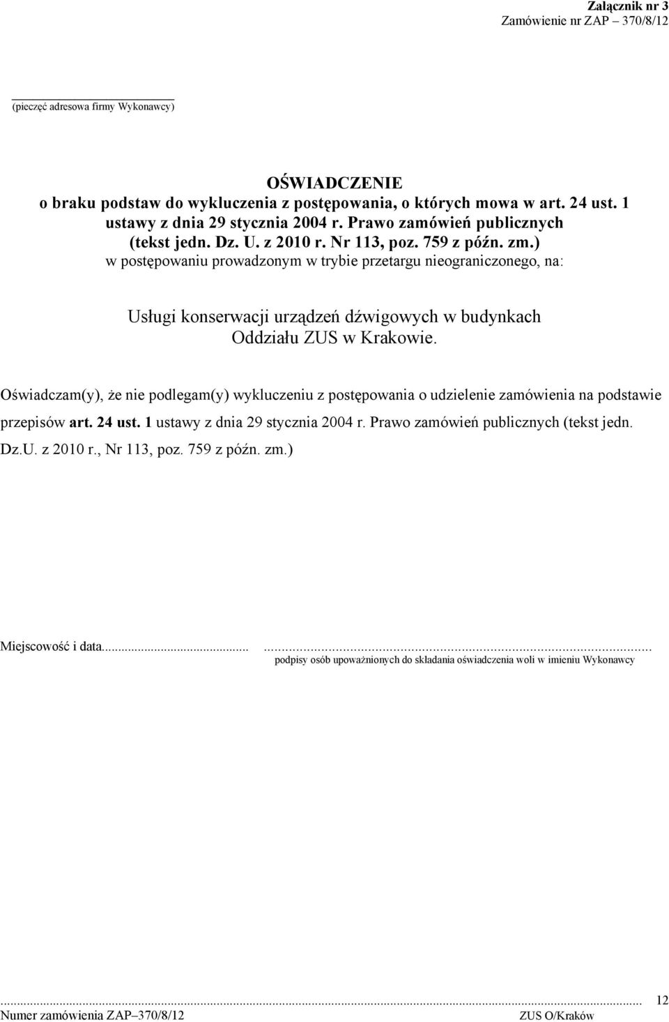 ) w postępowaniu prowadzonym w trybie przetargu nieograniczonego, na: Usługi konserwacji urządzeń dźwigowych w budynkach Oddziału ZUS w Krakowie.