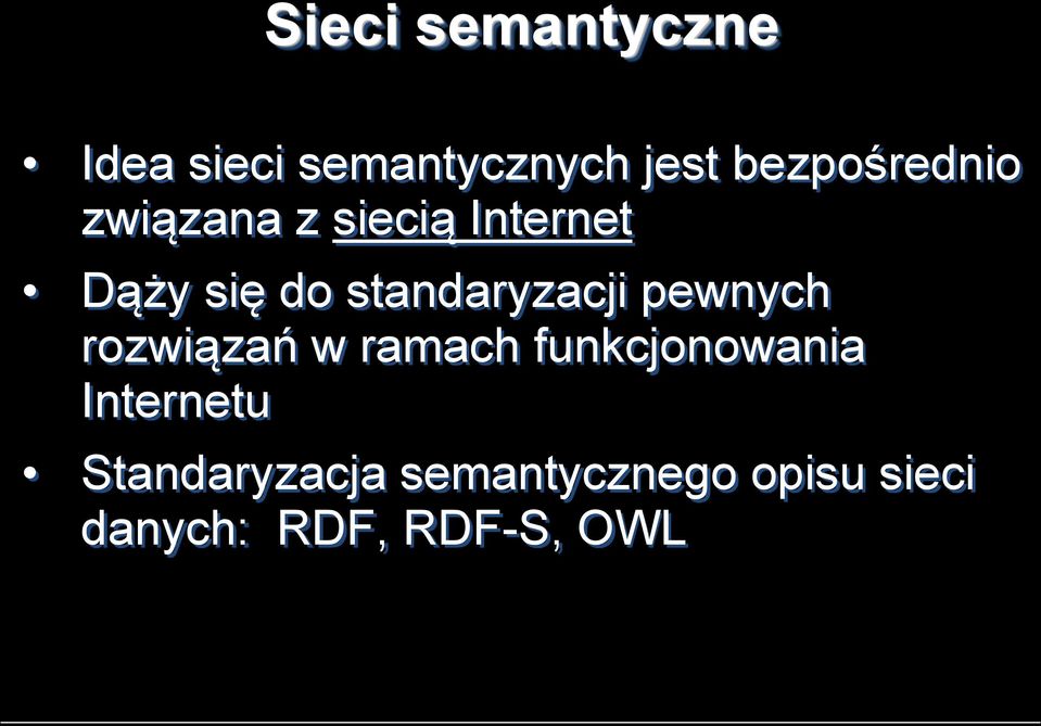 standaryzacji pewnych rozwiązań w ramach funkcjonowania