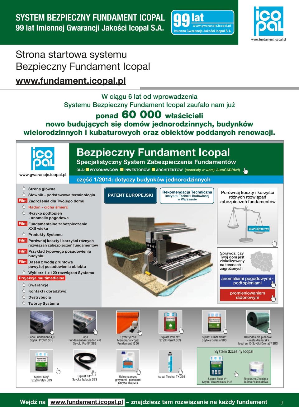 99 lat www.gwarancje.icopal.pl Imienna Gwarancja Jakości Icopal S.A.