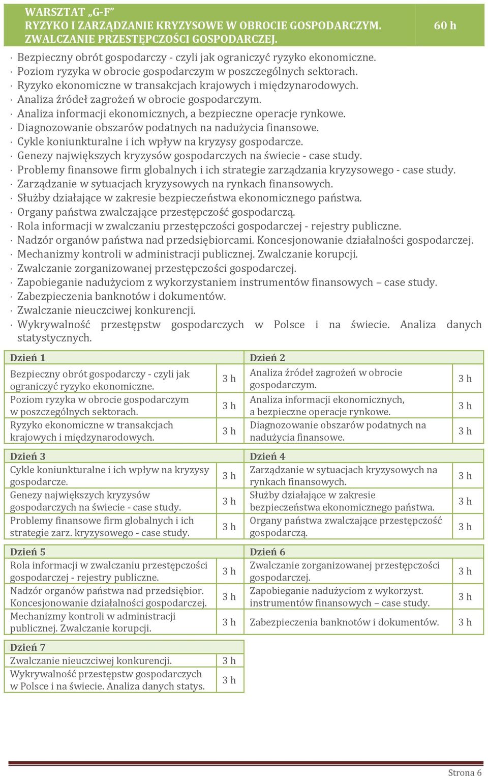 Analiza informacji ekonomicznych, a bezpieczne operacje rynkowe. Diagnozowanie obszarów podatnych na nadużycia finansowe. Cykle koniunkturalne i ich wpływ na kryzysy gospodarcze.