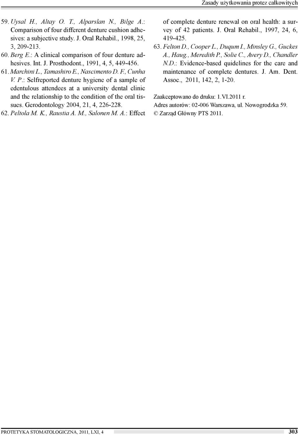 osthodont., 1991, 4, 5, 449-456. 61. Marchini L., Tamashiro E., Nascimento D. F., Cunha V. P.