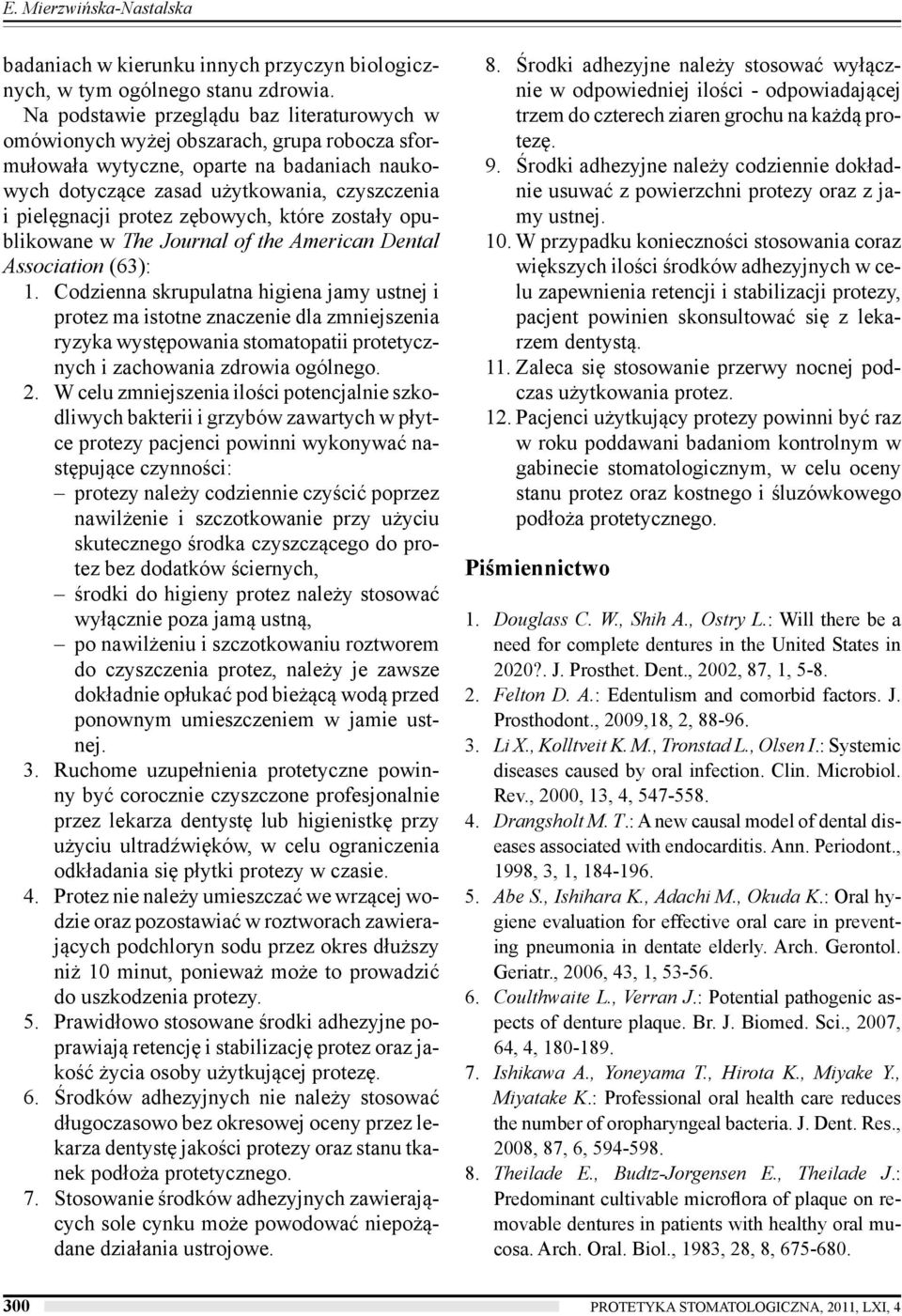 protez zębowych, które zostały opublikowane w The Journal of the American Dental Association (63): 1.