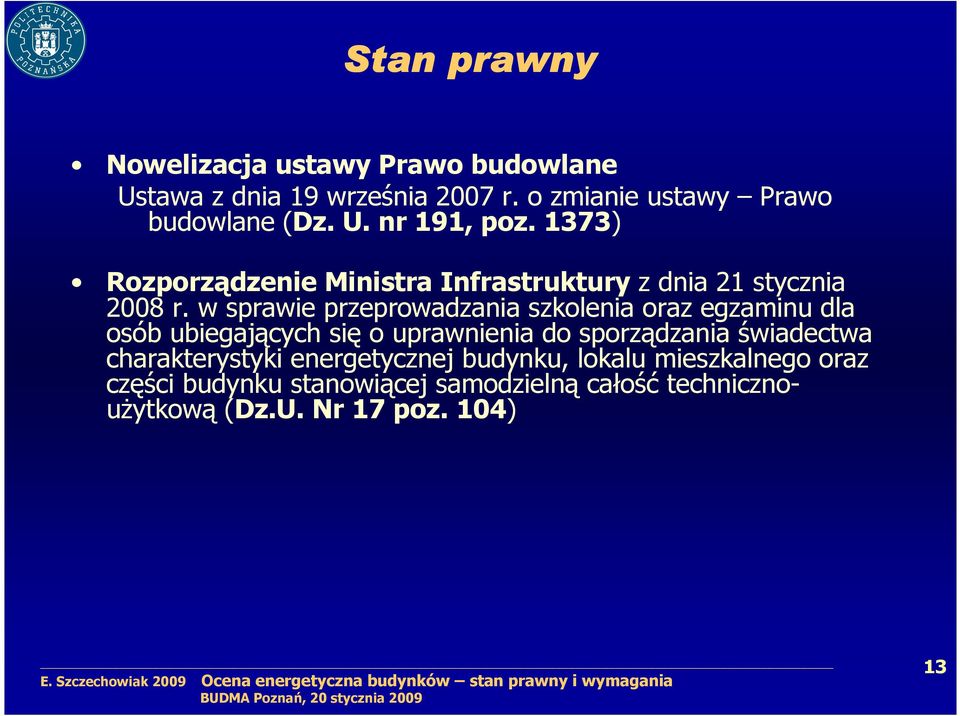 w sprawie przeprowadzania szkolenia oraz egzaminu dla osób ubiegających się o uprawnienia do sporządzania świadectwa