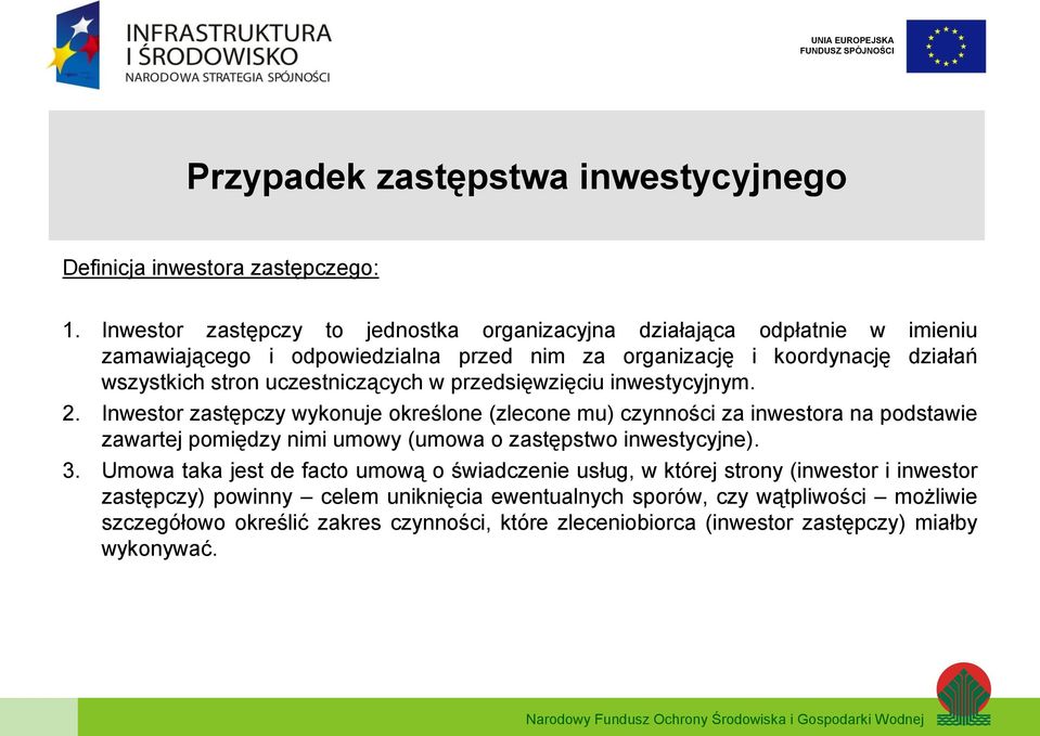 uczestniczących w przedsięwzięciu inwestycyjnym. 2.