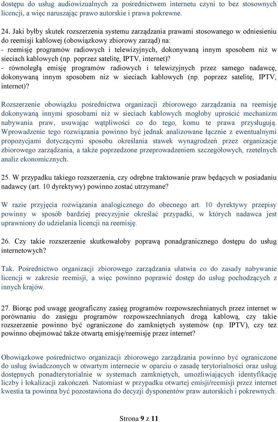 innym sposobem niż w sieciach kablowych (np. poprzez satelitę, IPTV, internet)?