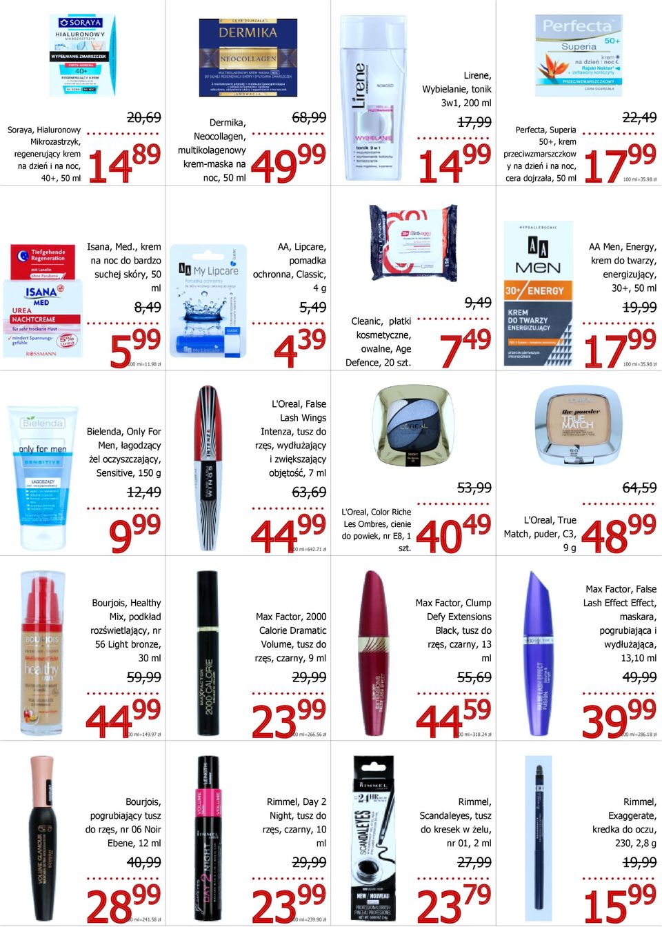 98 zł AA, Lipcare, pomadka ochronna, Classic, 4 g 5,49 4 39 Cleanic, płatki kosmetyczne, owalne, Age Defence, 20 9,49 7 49 AA Men, Energy, krem do twarzy, energizujący, 30+, 50 1 100 =35.