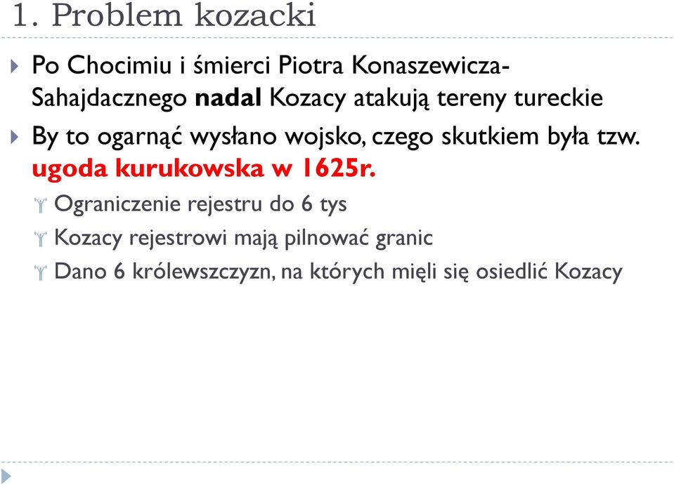 skutkiem była tzw. ugoda kurukowska w 1625r.