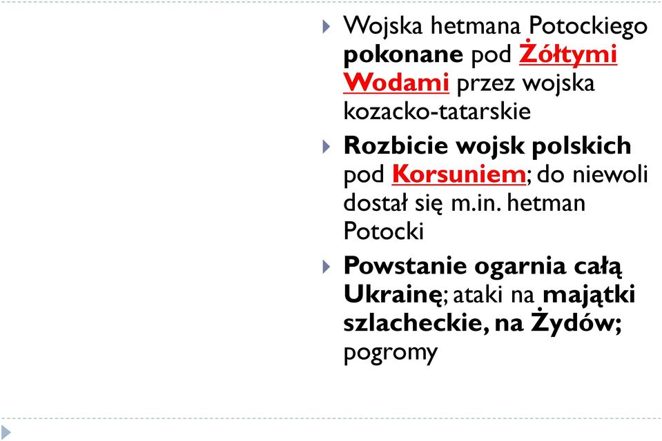 Korsuniem; do niewoli dostał się m.in.