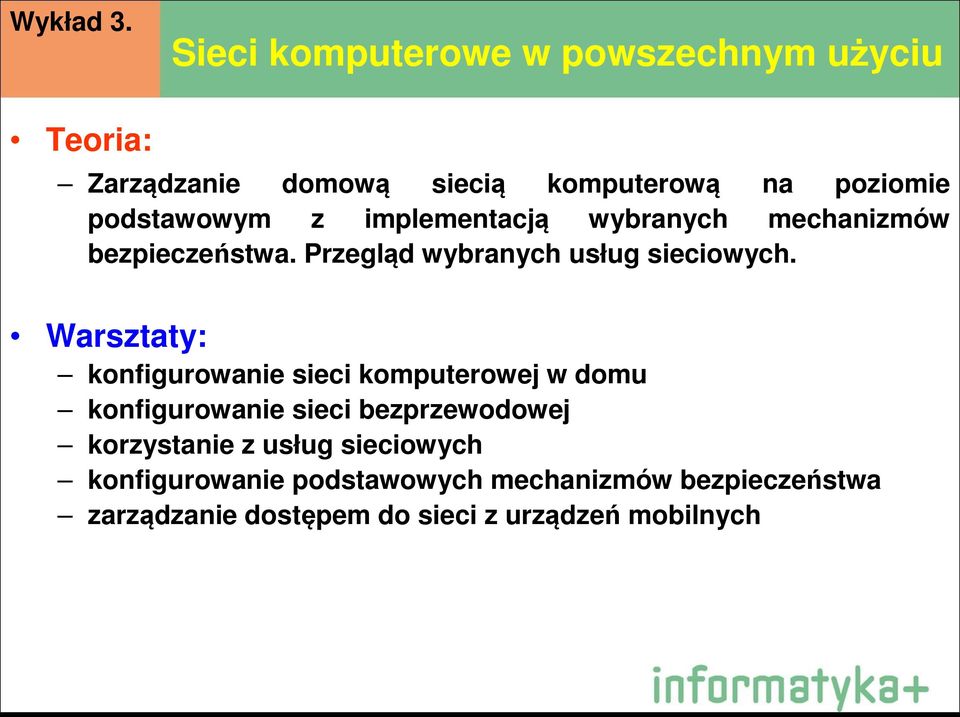 implementacją wybranych mechanizmów bezpieczeństwa. Przegląd wybranych usług sieciowych.