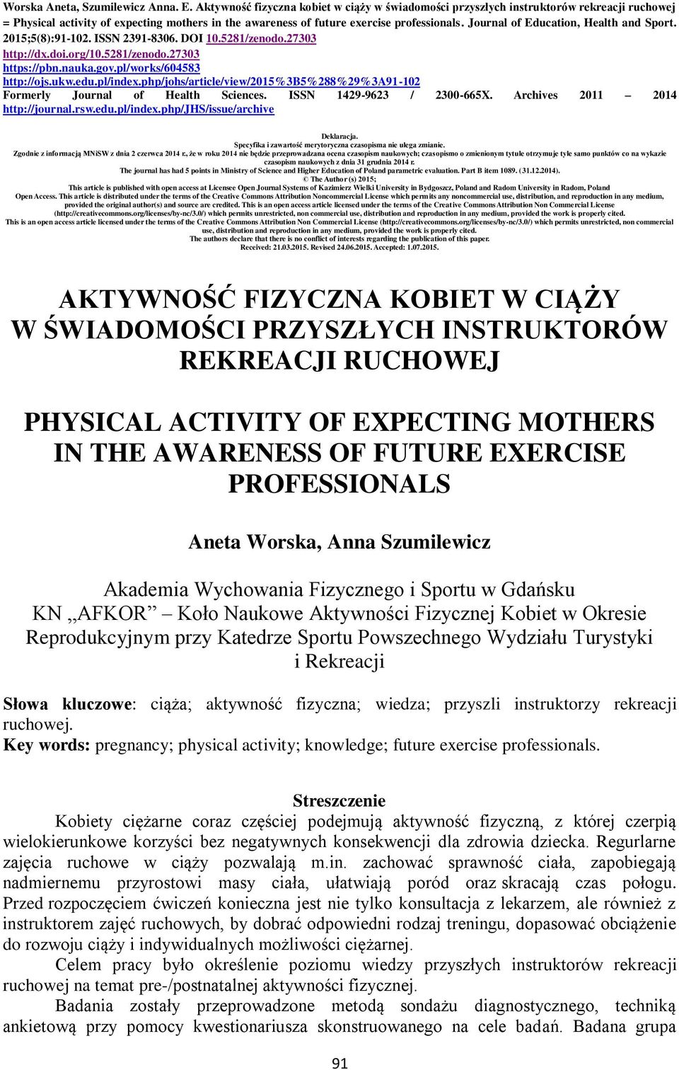 Journal of Education, Health and Sport. 2015;5(8):91-102. ISSN 2391-8306. DOI 10.5281/zenodo.27303 http://dx.doi.org/10.5281/zenodo.27303 https://pbn.nauka.gov.pl/works/604583 http://ojs.ukw.edu.
