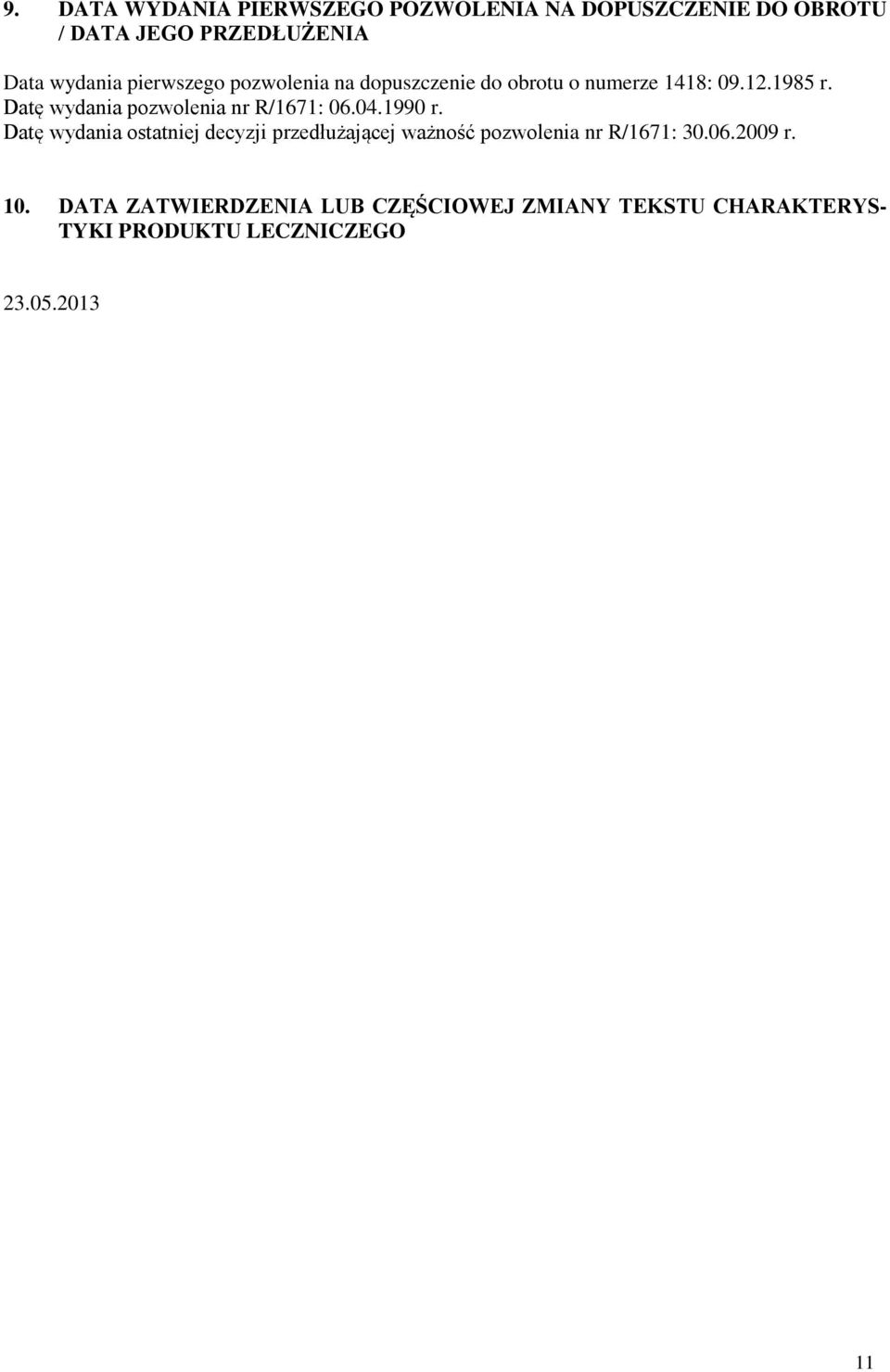 Datę wydania pozwolenia nr R/1671: 06.04.1990 r.