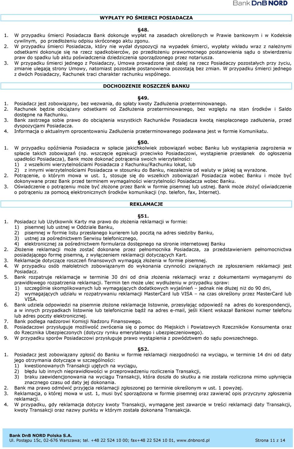 postanowienia sądu o stwierdzeniu praw do spadku lub aktu poświadczenia dziedziczenia sporządzonego przez notariusza. 3.