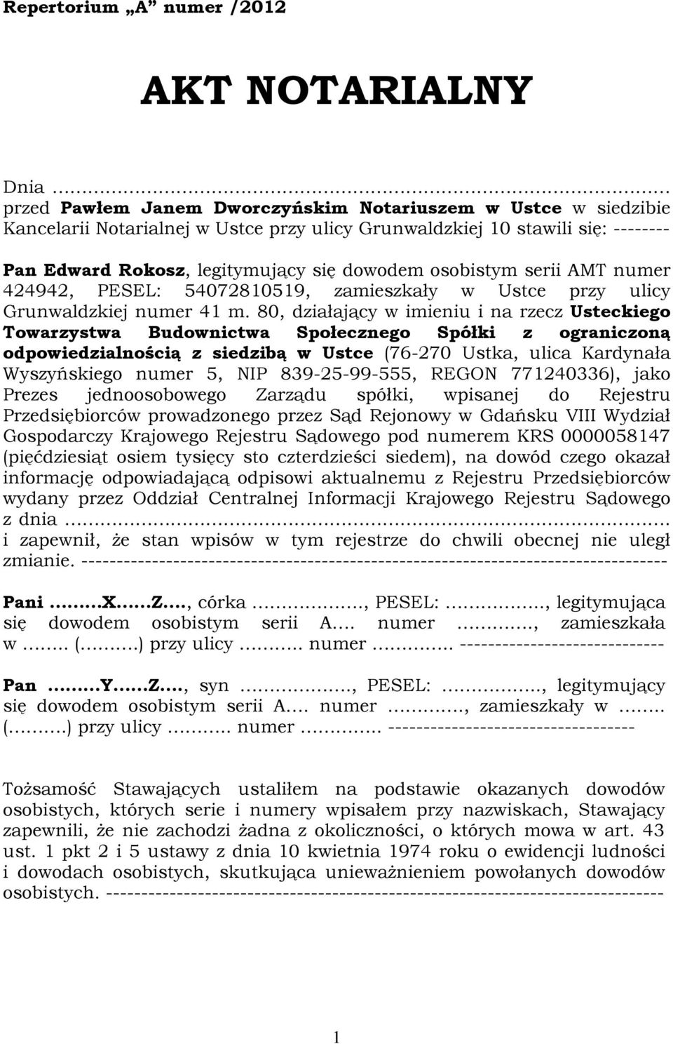 80, działający w imieniu i na rzecz Usteckiego Towarzystwa Budownictwa Społecznego Spółki z ograniczoną odpowiedzialnością z siedzibą w Ustce (76-270 Ustka, ulica Kardynała Wyszyńskiego numer 5, NIP