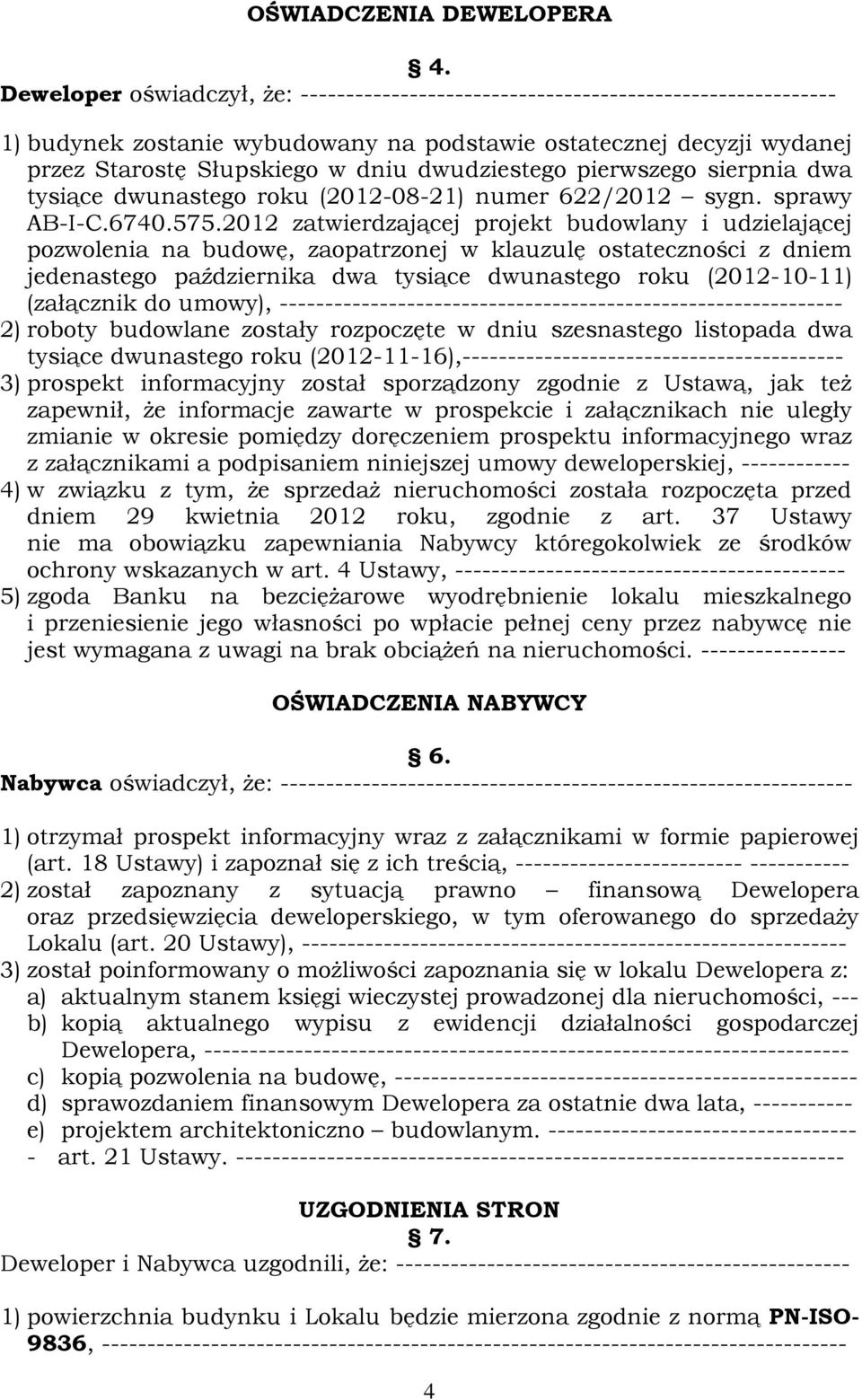 dwudziestego pierwszego sierpnia dwa tysiące dwunastego roku (2012-08-21) numer 622/2012 sygn. sprawy AB-I-C.6740.575.