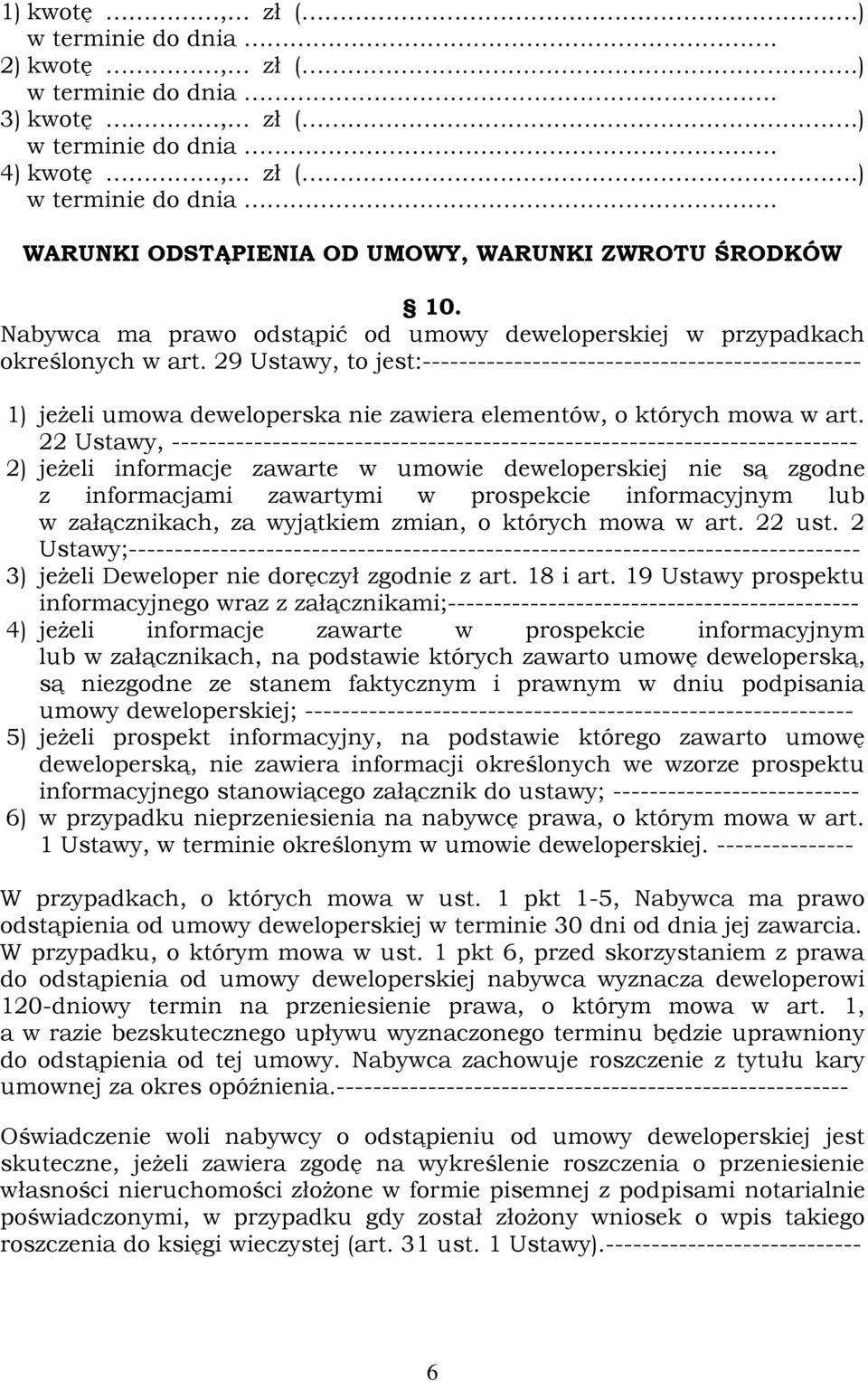 29 Ustawy, to jest:------------------------------------------------ 1) jeżeli umowa deweloperska nie zawiera elementów, o których mowa w art.