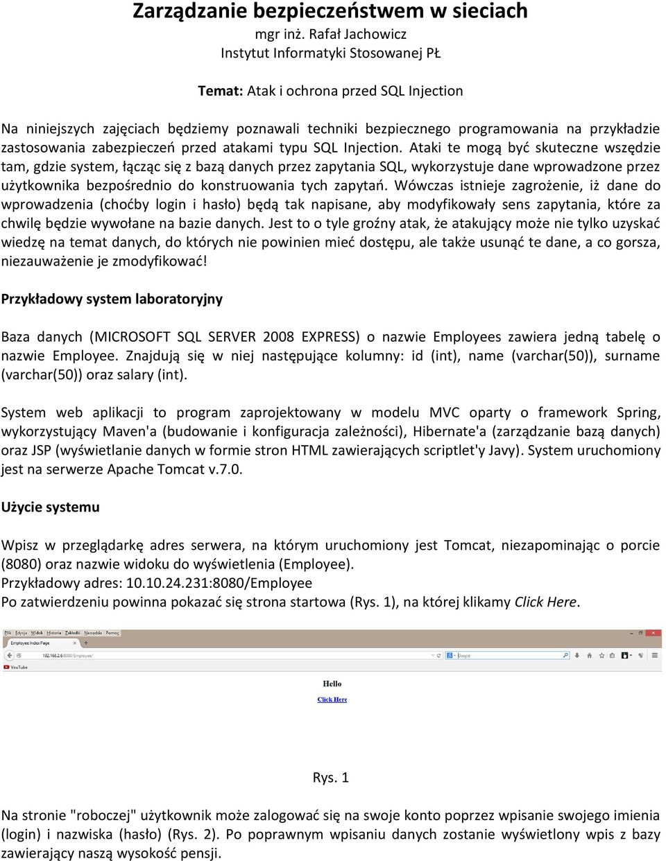 zastosowania zabezpieczeo przed atakami typu SQL Injection.