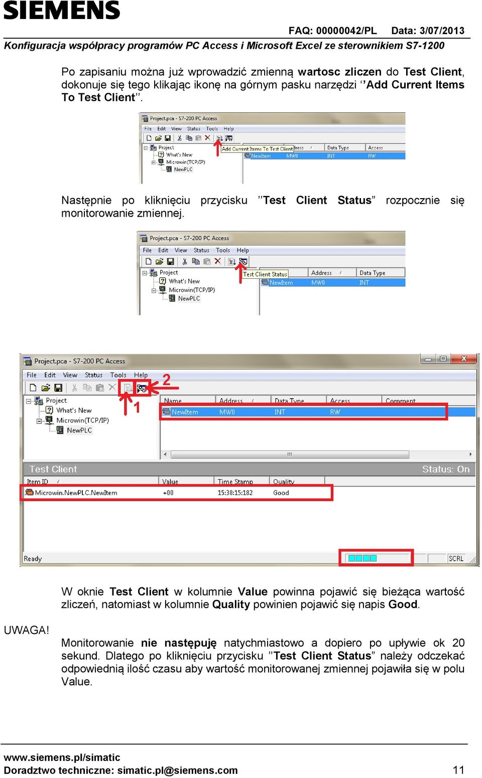 W oknie Test Client w kolumnie Value powinna pojawić się bieżąca wartość zliczeń, natomiast w kolumnie Quality powinien pojawić się napis Good. UWAGA!