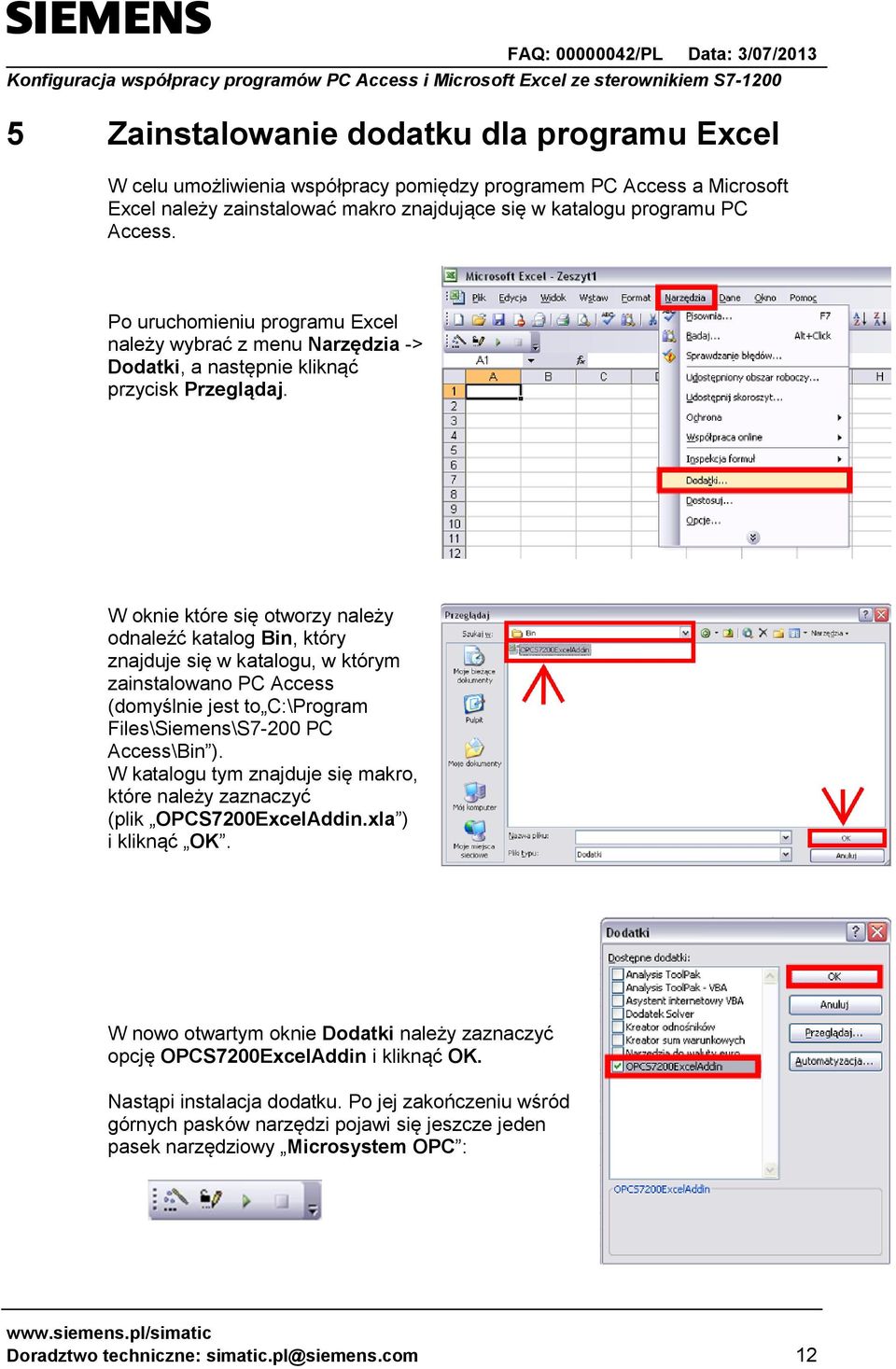 W oknie które się otworzy należy odnaleźć katalog Bin, który znajduje się w katalogu, w którym zainstalowano PC Access (domyślnie jest to C:\Program Files\Siemens\S7-200 PC Access\Bin ).