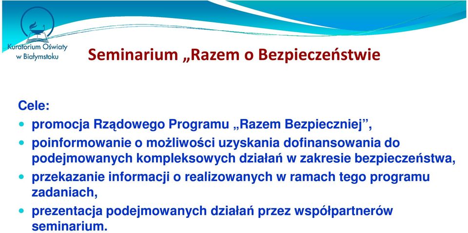 kompleksowych działań w zakresie bezpieczeństwa, przekazanie informacji o