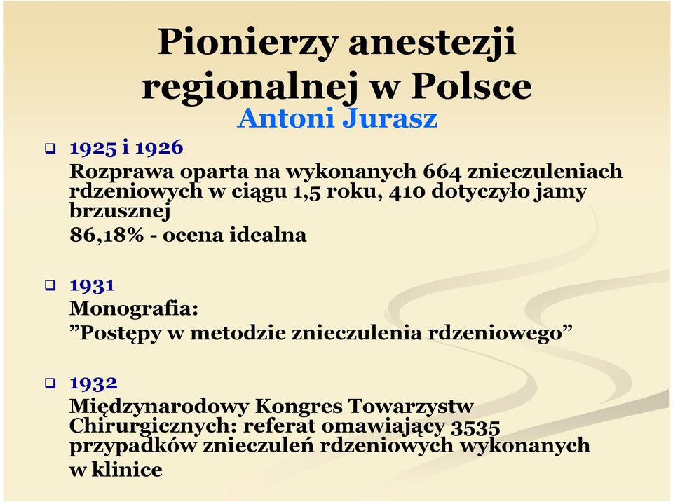idealna 1931 Monografia: Postępy w metodzie znieczulenia rdzeniowego 1932 Międzynarodowy Kongres