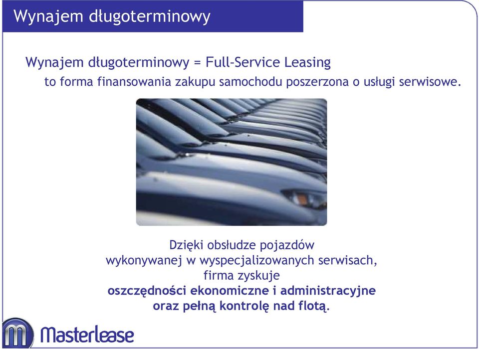 Dzięki obsłudze pojazdów wykonywanej w wyspecjalizowanych serwisach,