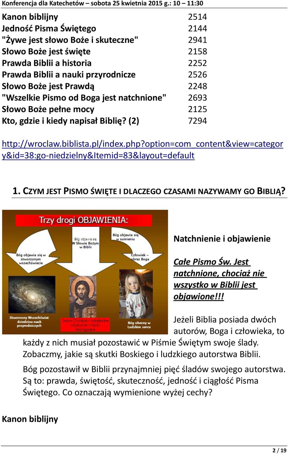 option=com_content&view=categor y&id=38:go-niedzielny&itemid=83&layout=default 1. CZYM JEST PISMO ŚWIĘTE I DLACZEGO CZASAMI NAZYWAMY GO BIBLIĄ? Natchnienie i objawienie Całe Pismo Św.