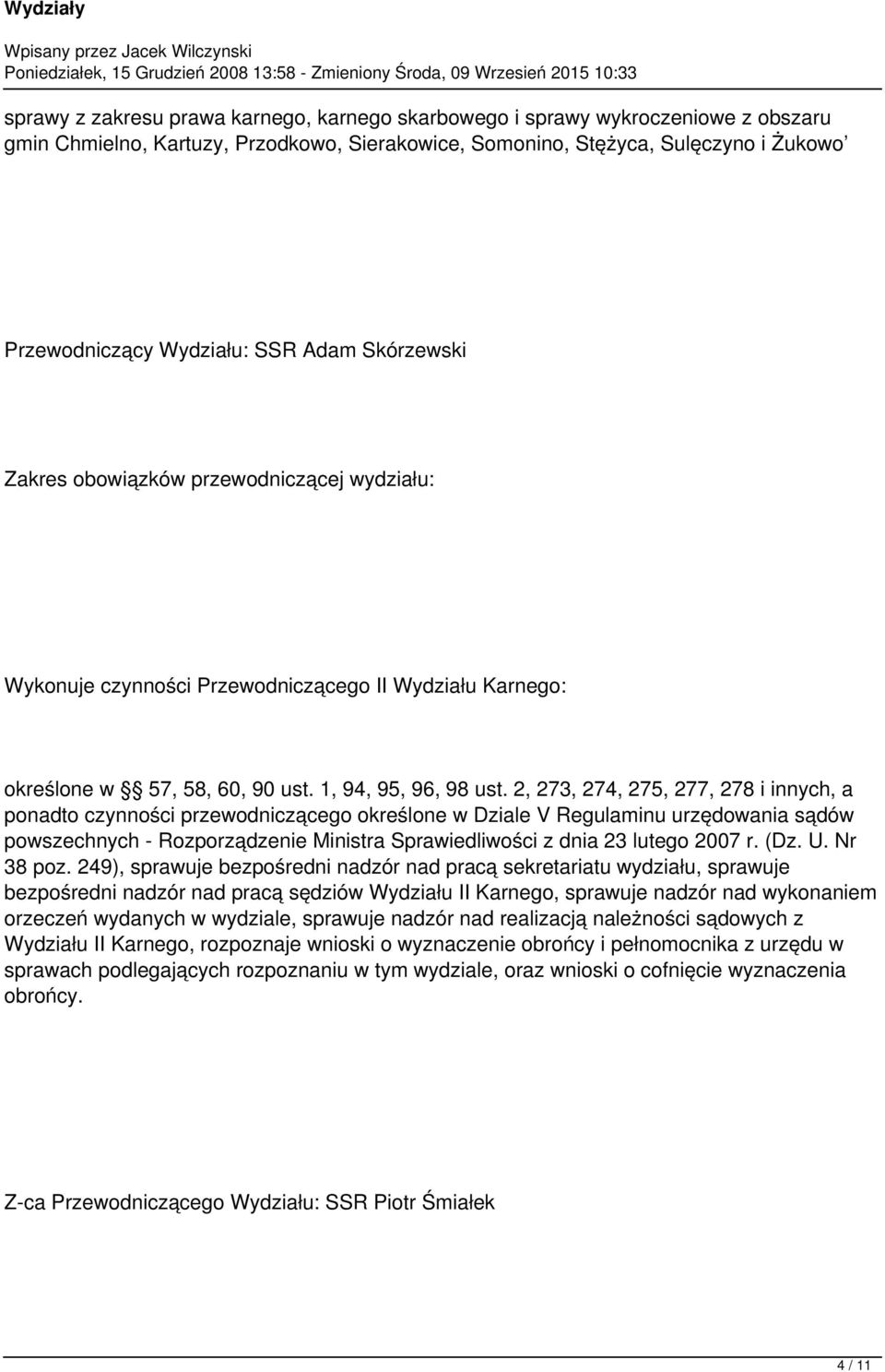 2, 273, 274, 275, 277, 278 i innych, a ponadto czynności przewodniczącego określone w Dziale V Regulaminu urzędowania sądów powszechnych - Rozporządzenie Ministra Sprawiedliwości z dnia 23 lutego