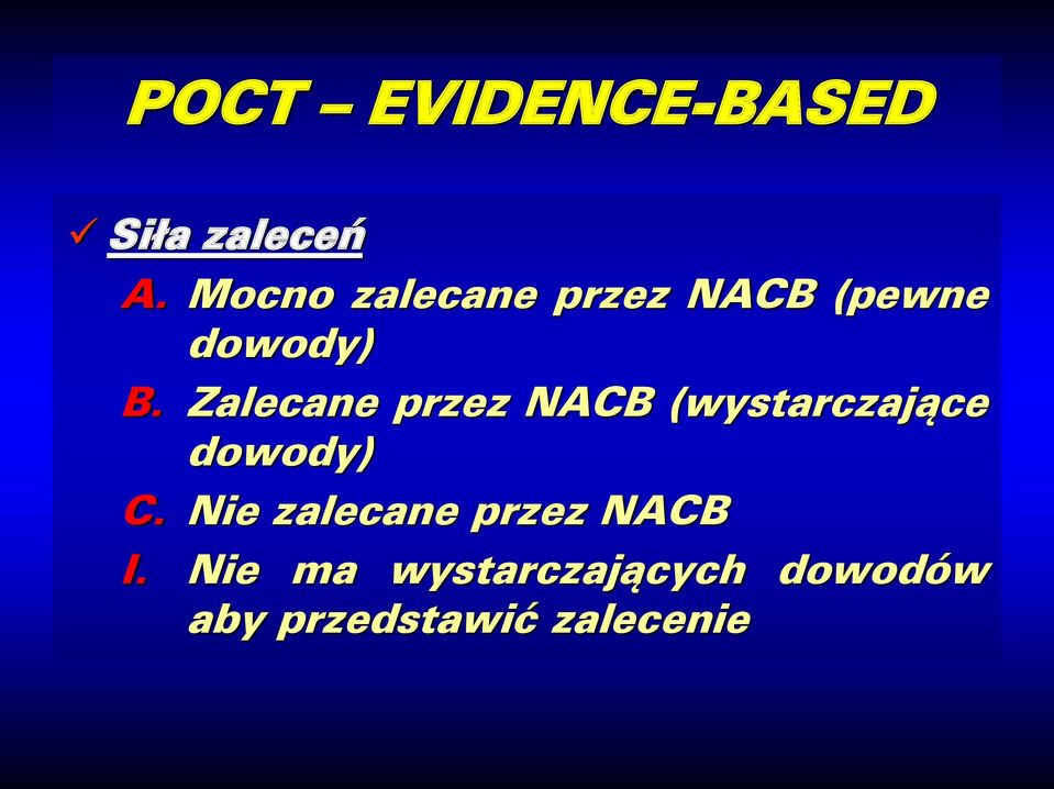 Zalecane przez NACB (wystarczające dowody) C.