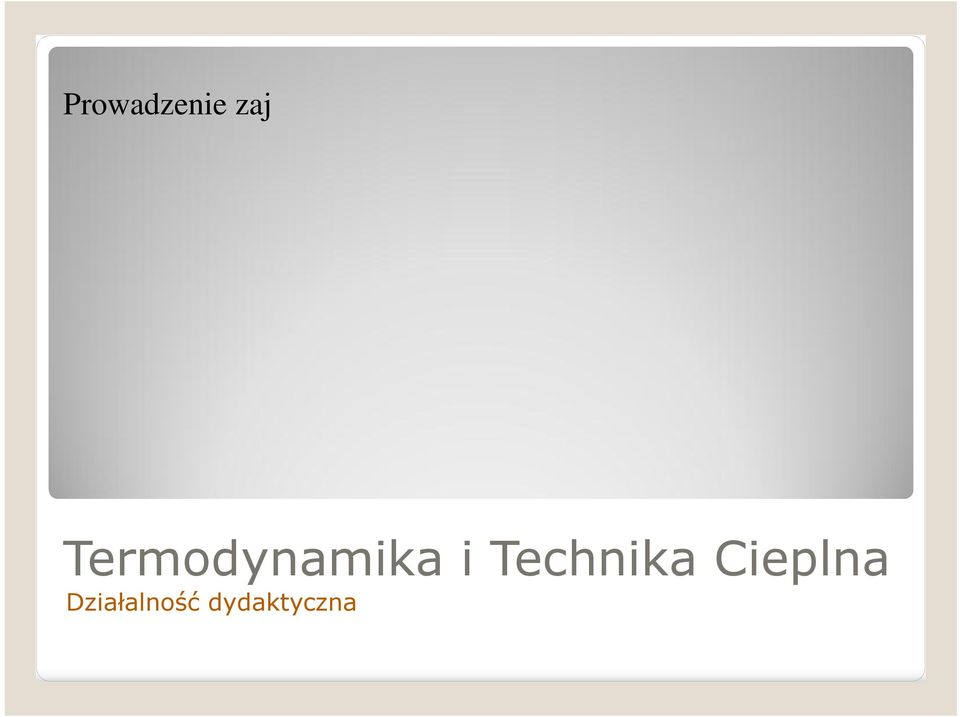 przedmiotów: Termodynamika Technika cieplna Gospodarka paliwowo - energetyczna