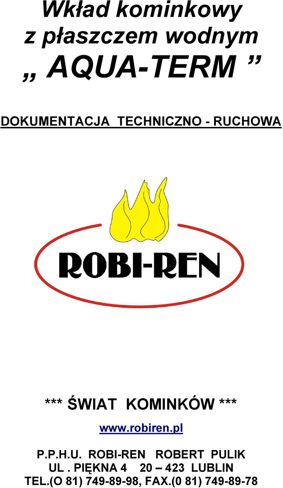 *** www.robiren.pl P.P.H.U. ROBI-REN ROBERT PULIK UL.
