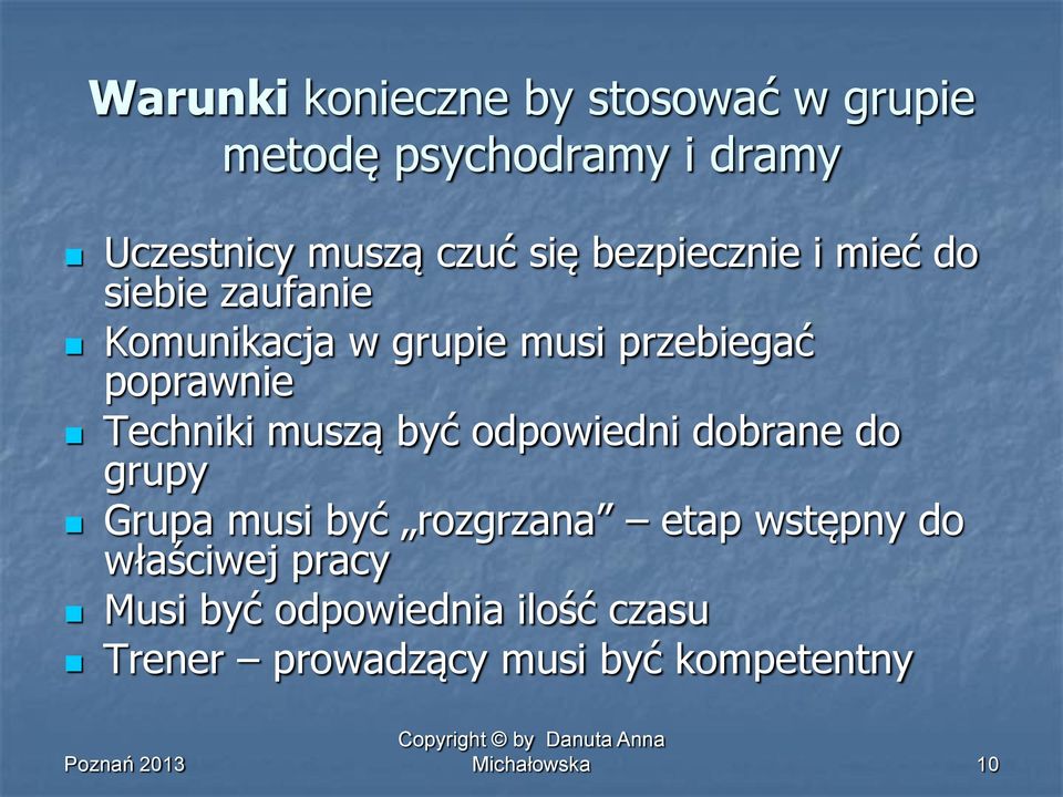Techniki muszą być odpowiedni dobrane do grupy Grupa musi być rozgrzana etap wstępny do