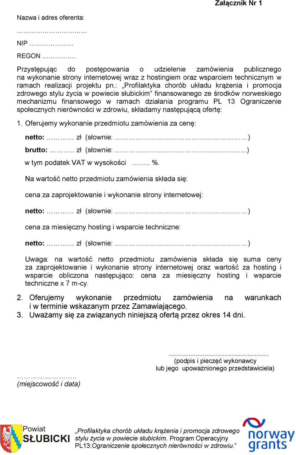 : Profilaktyka chorób układu krążenia i promocja zdrowego stylu życia w powiecie słubickim finansowanego ze środków norweskiego mechanizmu finansowego w ramach działania programu PL 13 Ograniczenie