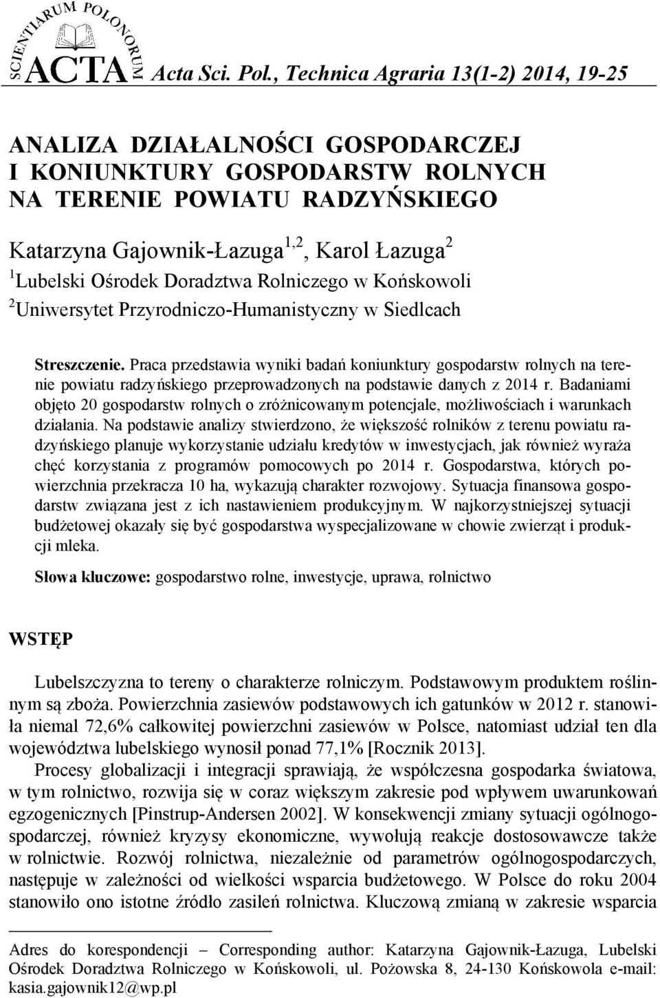 Ośrodek Doradztwa Rolniczego w Końskowoli 2 Uniwersytet Przyrodniczo-Humanistyczny w Siedlcach Streszczenie.