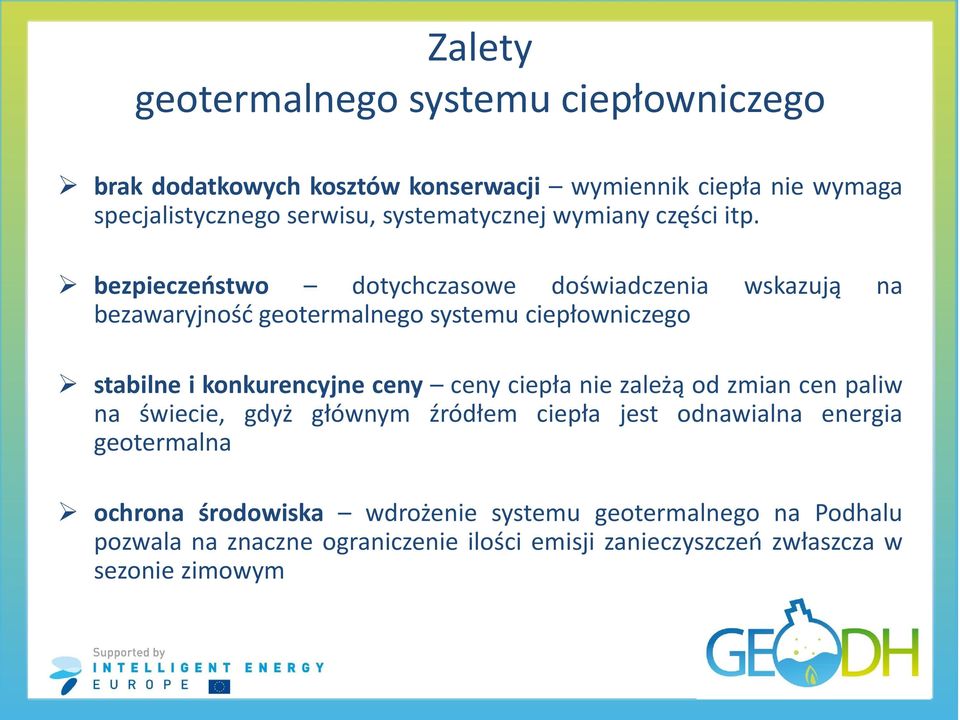 bezpieczeństwo dotychczasowe doświadczenia wskazują na bezawaryjność geotermalnego systemu ciepłowniczego stabilne i konkurencyjne ceny ceny