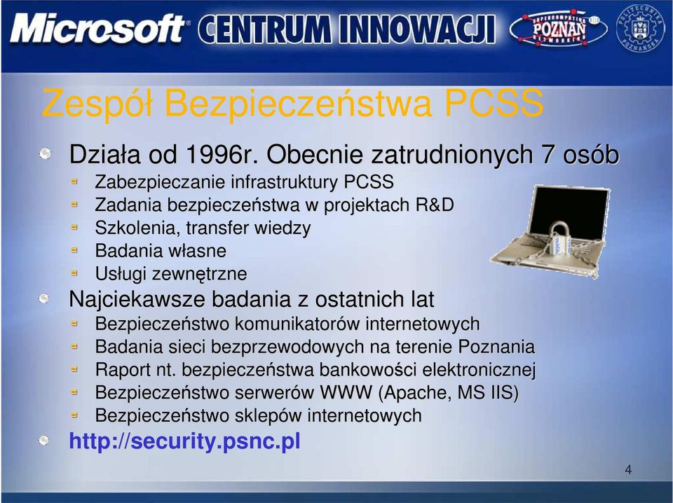 wiedzy Badania własne Usługi zewnętrzne Najciekawsze badania z ostatnich lat Bezpieczeństwo komunikatorów w internetowych