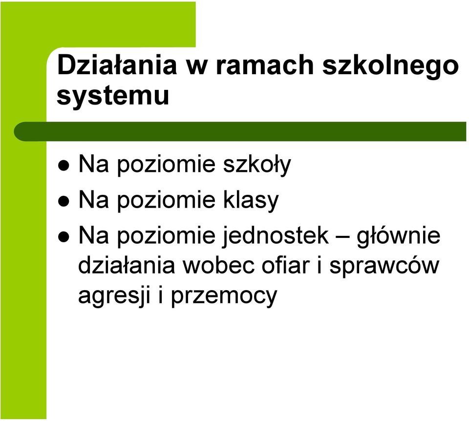 Na poziomie jednostek głównie