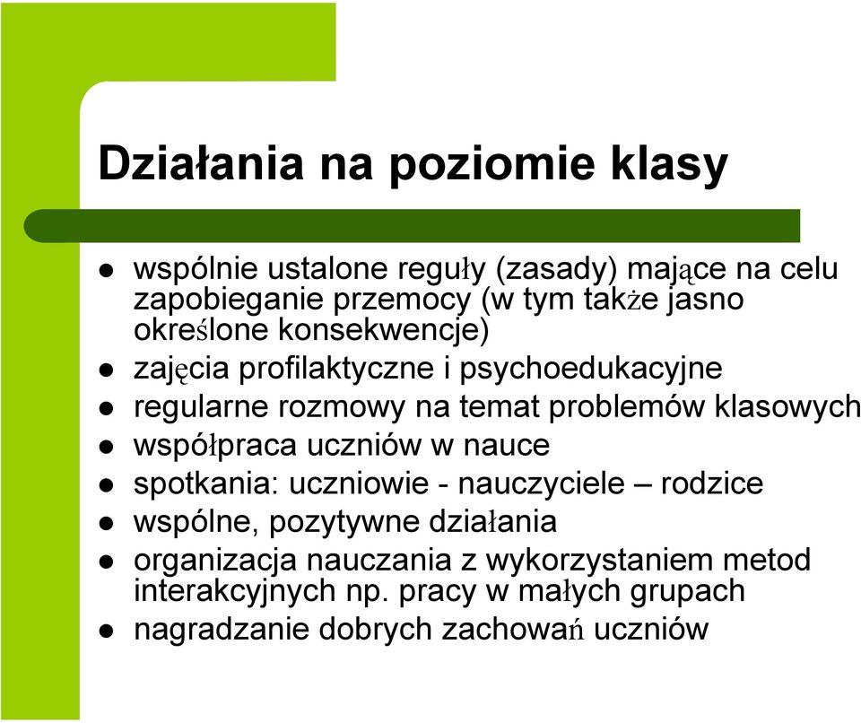 klasowych współpraca uczniów w nauce spotkania: uczniowie - nauczyciele rodzice wspólne, pozytywne działania