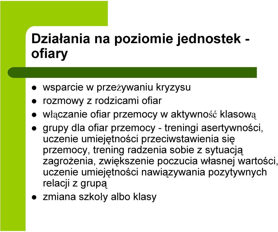 umiejętności przeciwstawienia się przemocy, trening radzenia sobie z sytuacją zagrożenia, zwiększenie