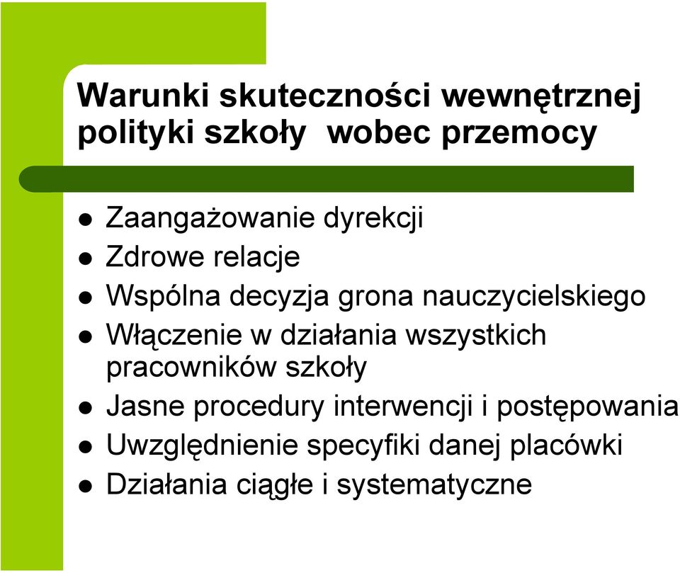 Włączenie w działania wszystkich pracowników szkoły Jasne procedury