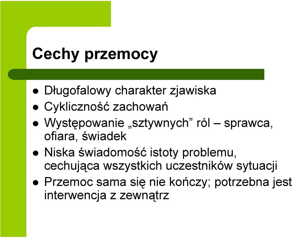 Niska świadomość istoty problemu, cechująca wszystkich