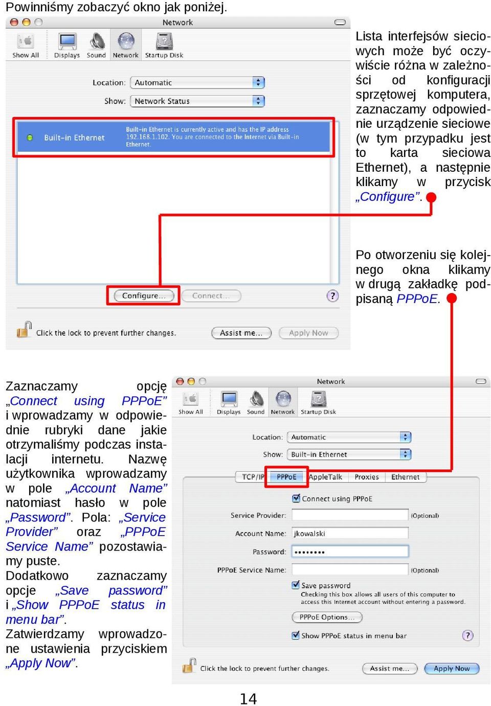 Ethernet), a następnie klikamy w przycisk Configure. Po otworzeniu się kolejnego okna klikamy w drugą zakładkę podpisaną PPPoE.