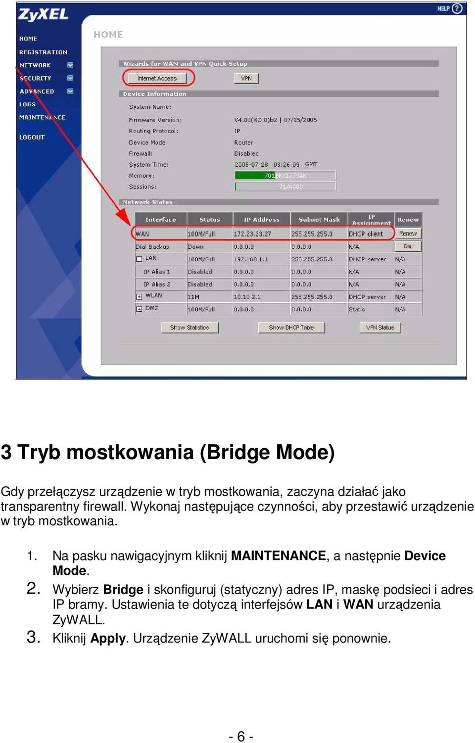 Na pasku nawigacyjnym kliknij MAINTENANCE, a następnie Device Mode. 2.