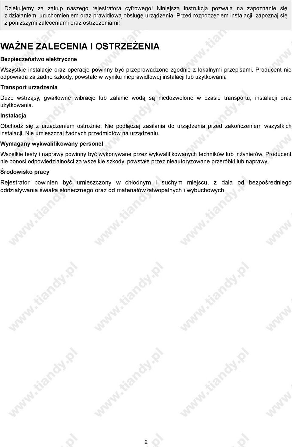 WAŻNE ZALECENIA I OSTRZEŻENIA Bezpieczeństwo elektryczne Wszystkie instalacje oraz operacje powinny być przeprowadzone zgodnie z lokalnymi przepisami.