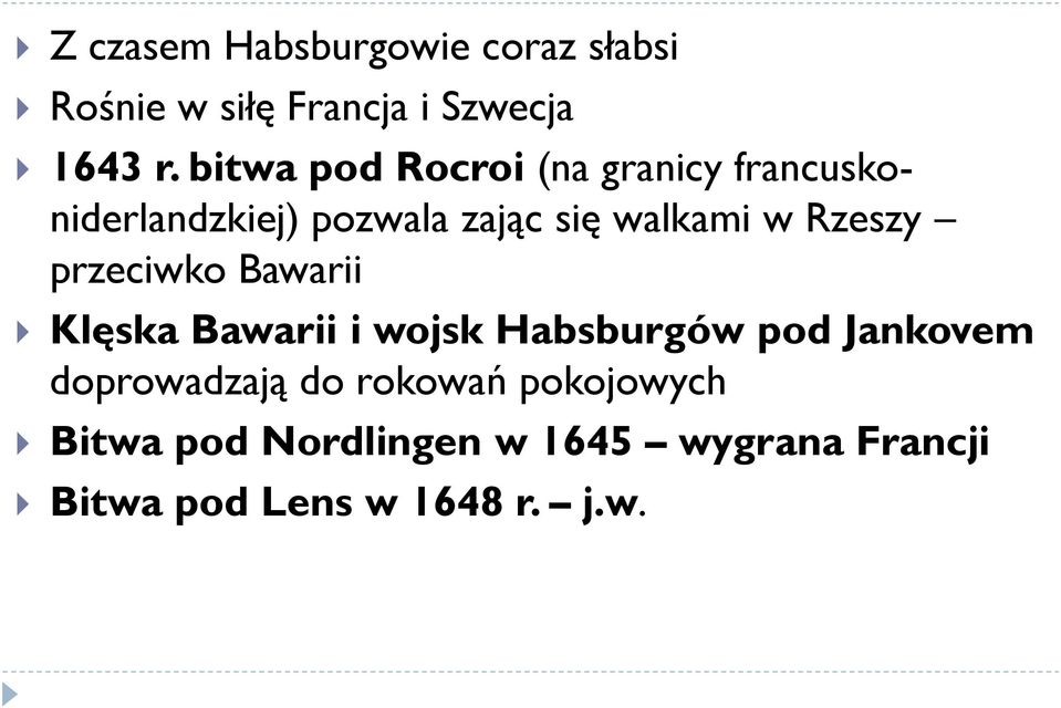 Rzeszy przeciwko Bawarii Klęska Bawarii i wojsk Habsburgów pod Jankovem doprowadzają