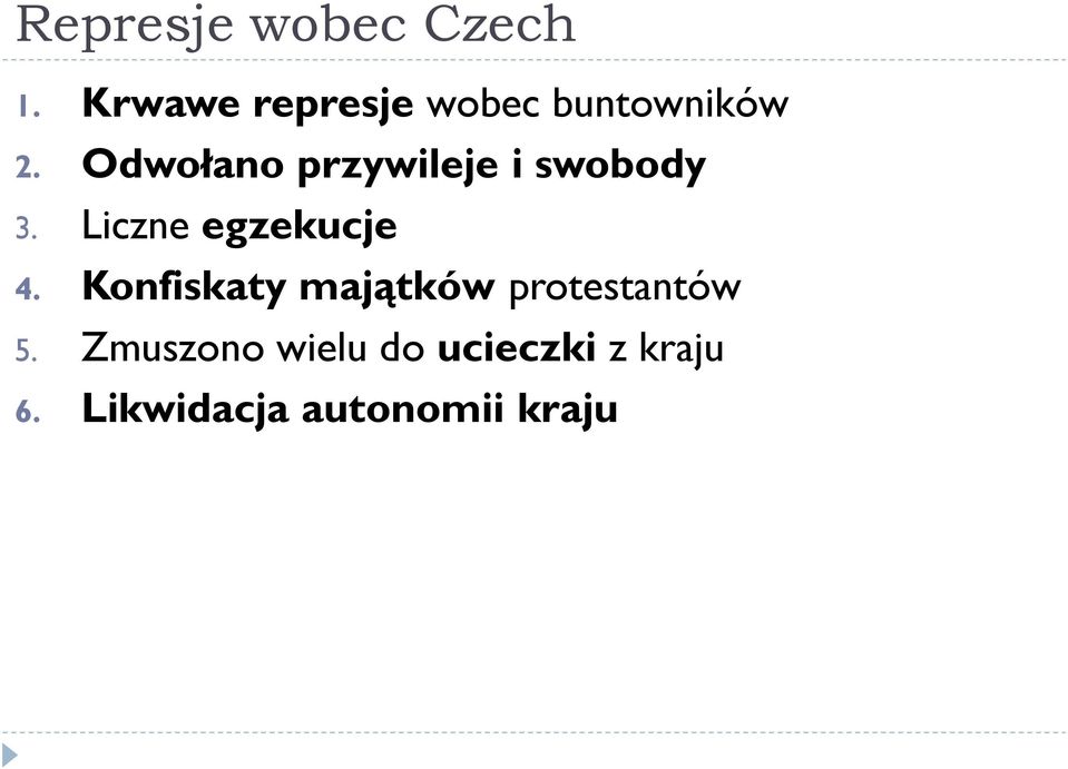 Odwołano przywileje i swobody 3. Liczne egzekucje 4.