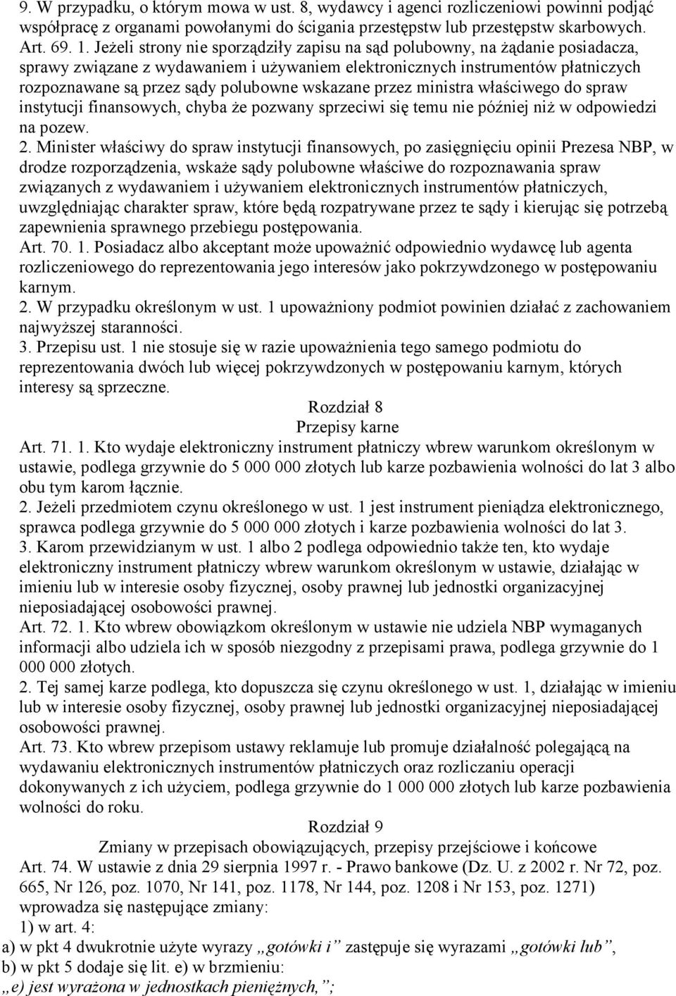 wskazane przez ministra właściwego do spraw instytucji finansowych, chyba Ŝe pozwany sprzeciwi się temu nie później niŝ w odpowiedzi na pozew. 2.