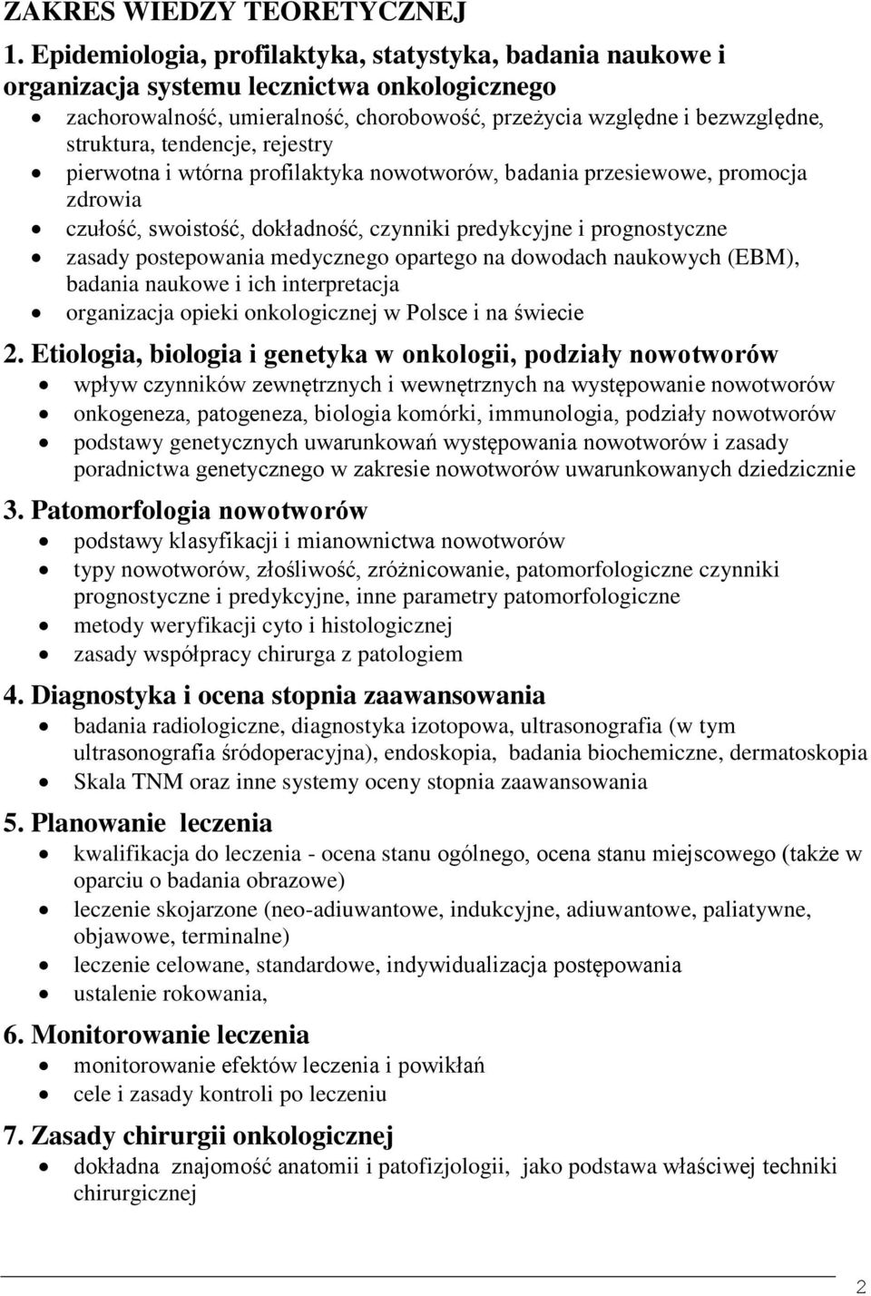 tendencje, rejestry pierwotna i wtórna profilaktyka nowotworów, badania przesiewowe, promocja zdrowia czułość, swoistość, dokładność, czynniki predykcyjne i prognostyczne zasady postepowania